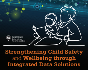 Penn State Conference on Child Safety and Wellbeing with Integrated Data